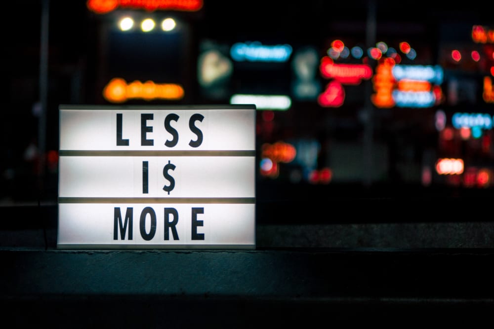 less is more