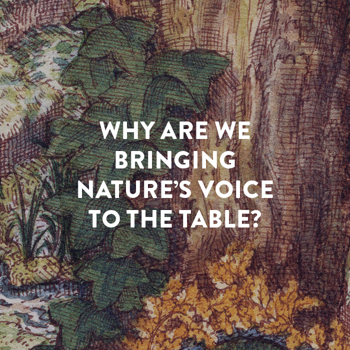 why are we bringing nature's voice to the table